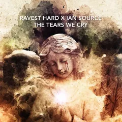 The Tears We Cry (Radio Version) by Ravest Hard, Ian Source