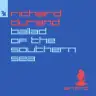 Ballad Of The Southern Sea (Extended Mix) by Richard Durand Album Art